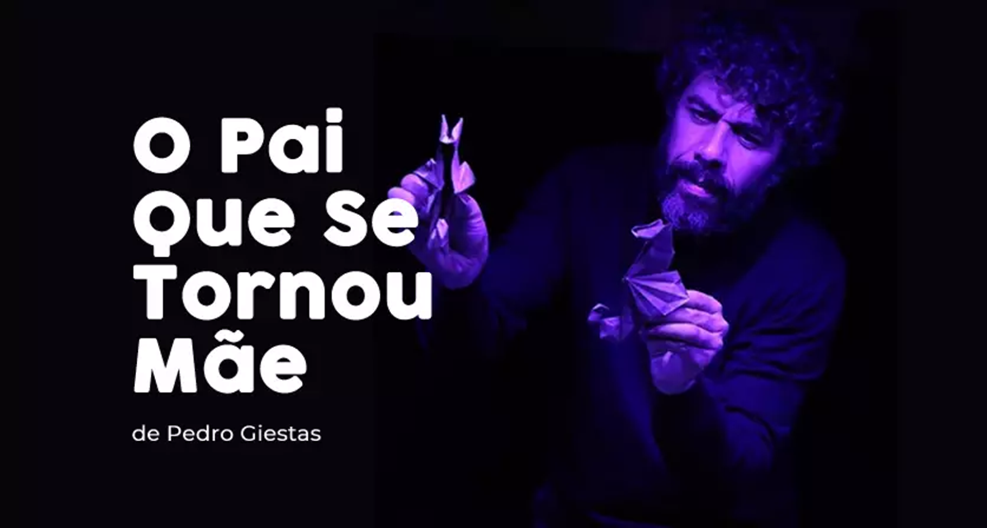 Teatro – “O  Pai que se tornou Mãe”